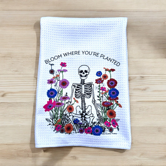 Skeleton Bloom where you're planted Waffle Weave Towel