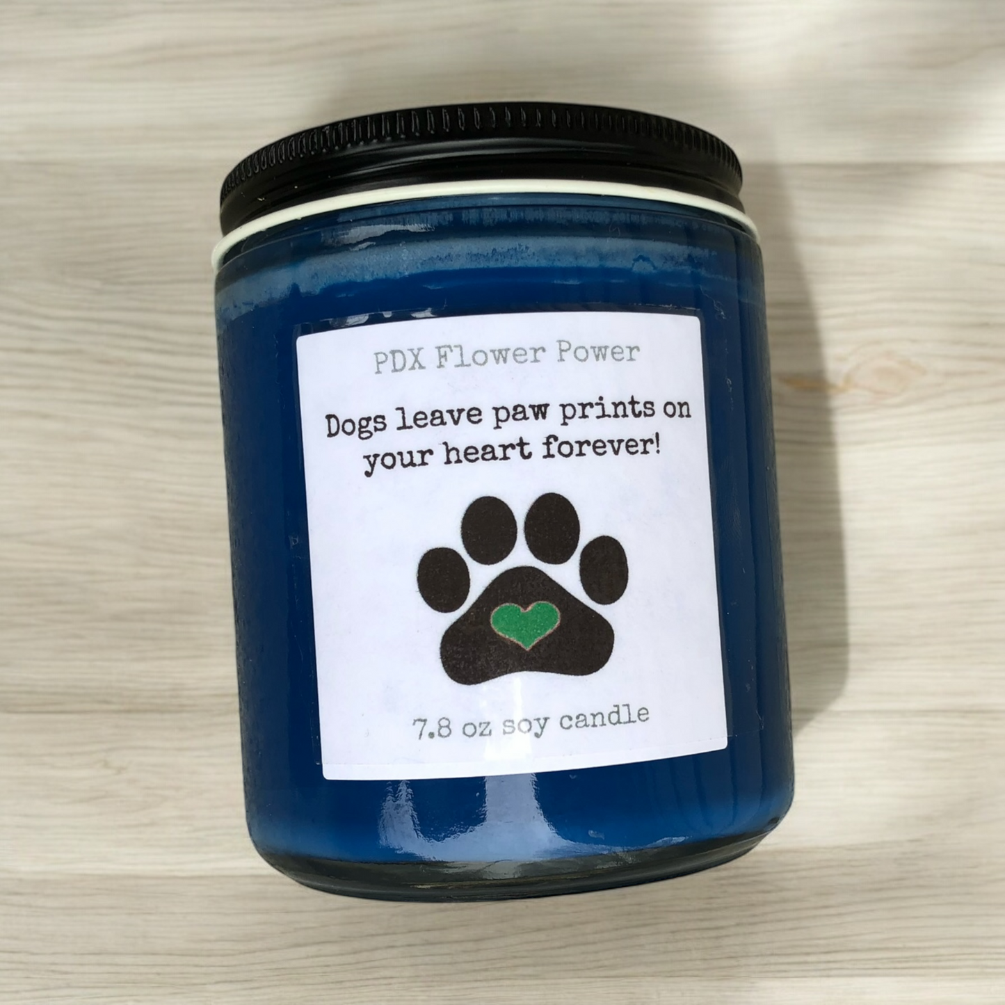 PDX Flower Power " Dogs leave paw prints on your heart forever" soy candle