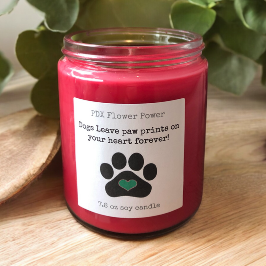 PDX Flower Power " Dogs leave paw prints on your heart forever" soy candle