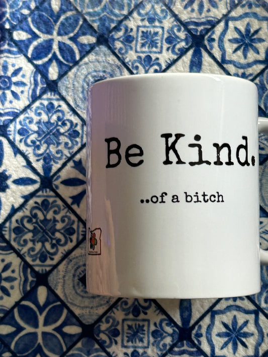 Be kind... of a bitch mug