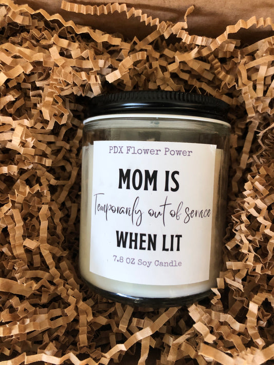 "Mom is temporarily out of service when lit " handcrafted soy candle, candle for Mom, funny candle