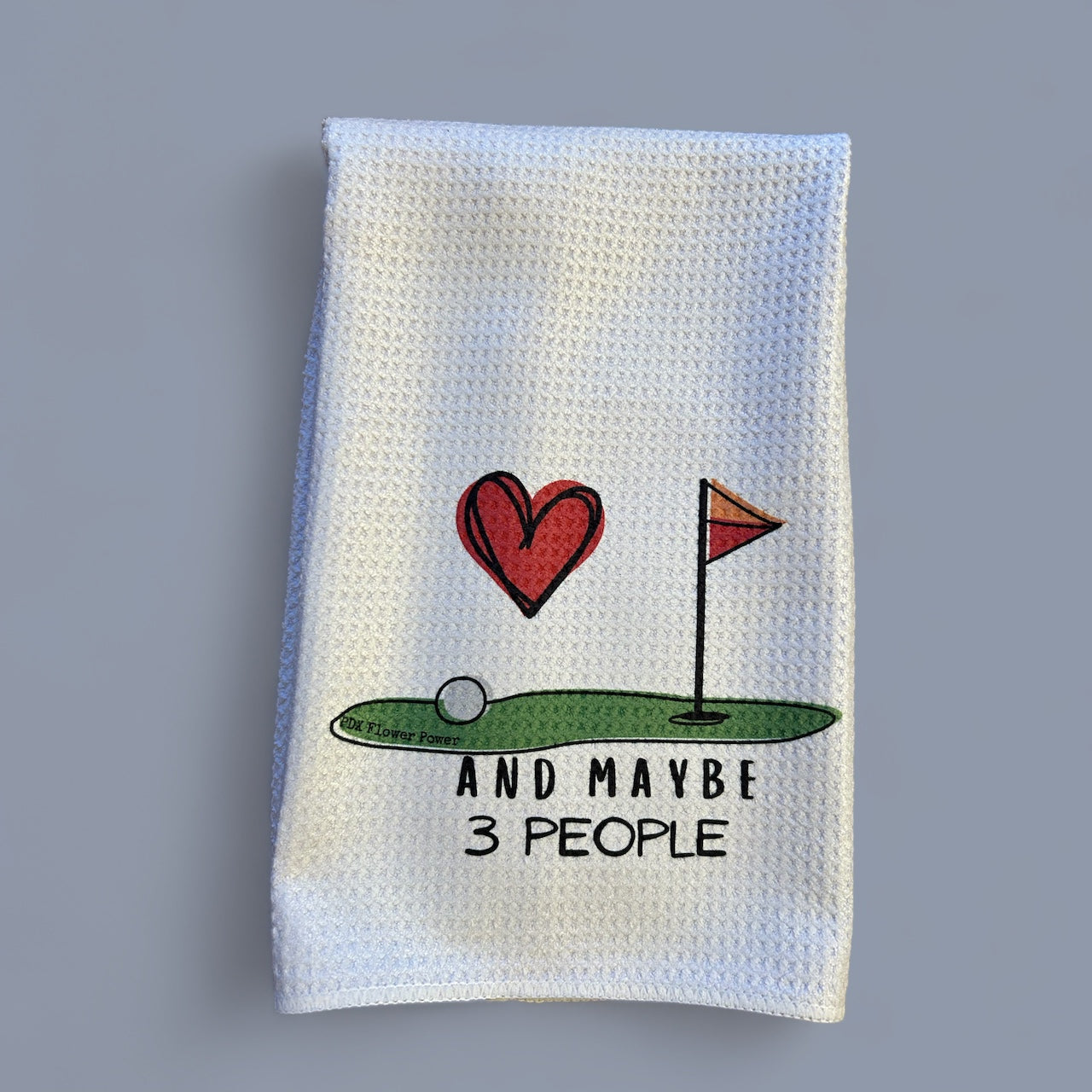 "Love Golf and Maybe 3 People" Waffle Weave Towels
