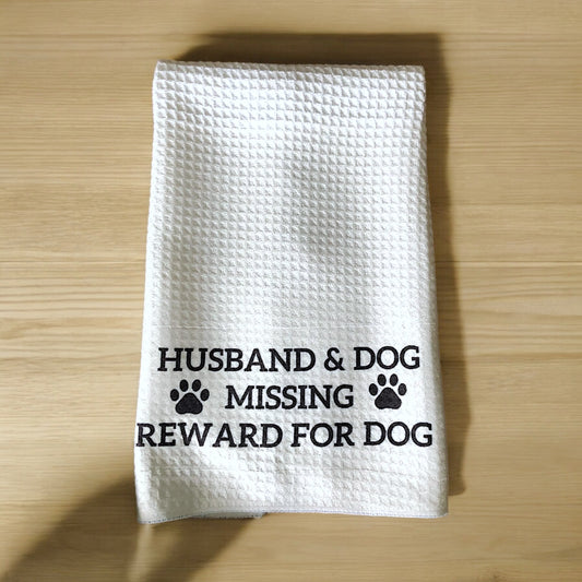 “Husband & Dog Missing Reward for Dog” Waffle Weave Towel