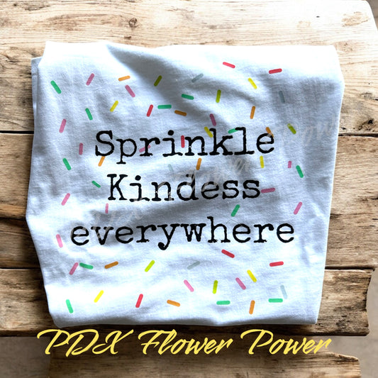Sprinkle kindness everywhere t-shirt, good vibes gift, kindness gifts