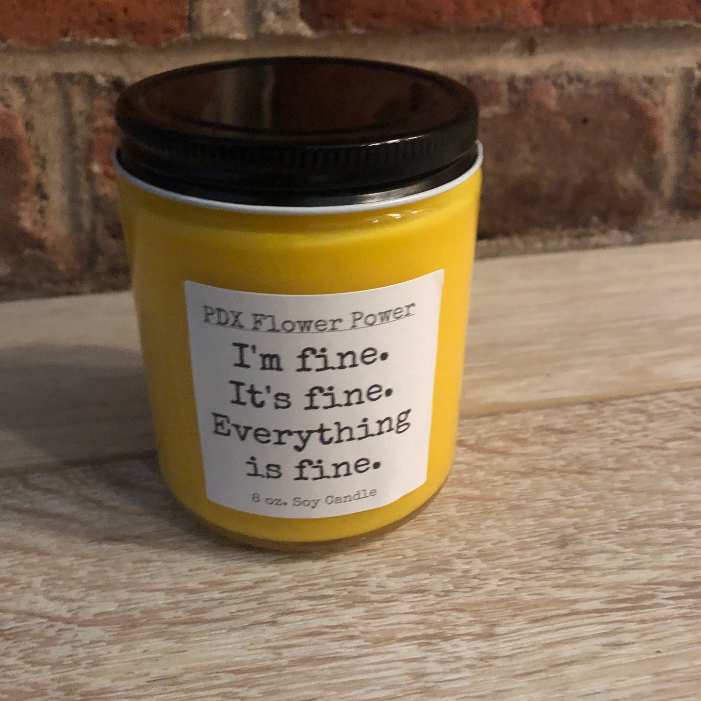 PDX Flower Power " I'm fine, it's fine, everything is fine!" handcrafted soy candle (Copy)