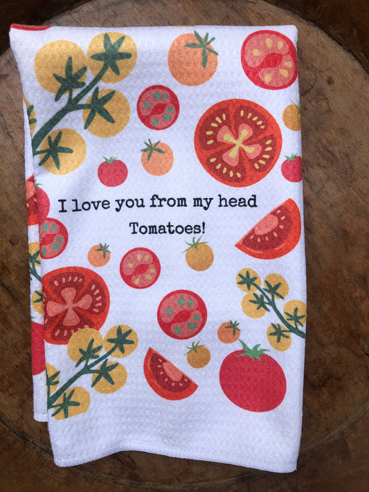 Love You From My Head Tomatoes Towel - Garde