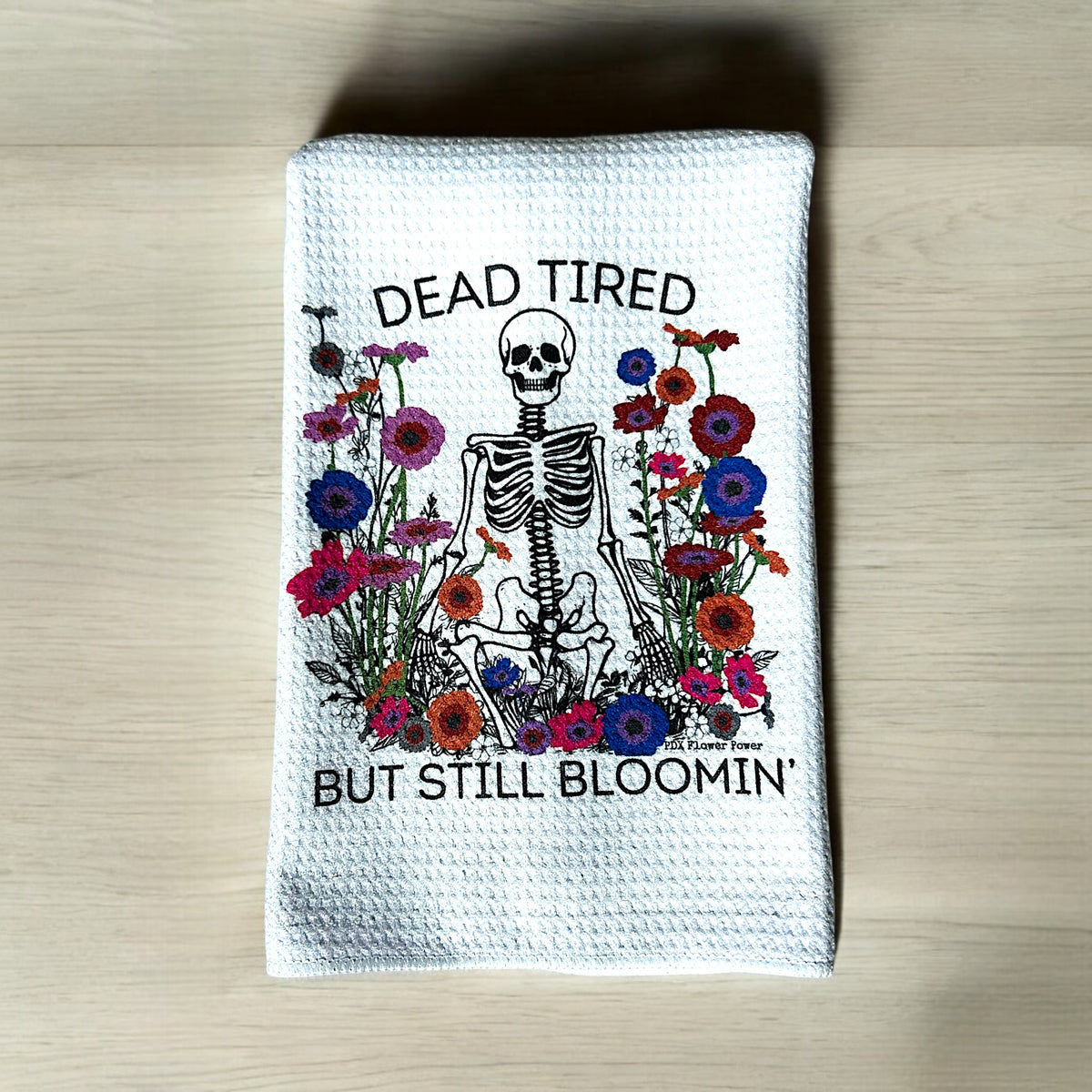 Dead Tired Still Blooming Waffle Weave Towel
