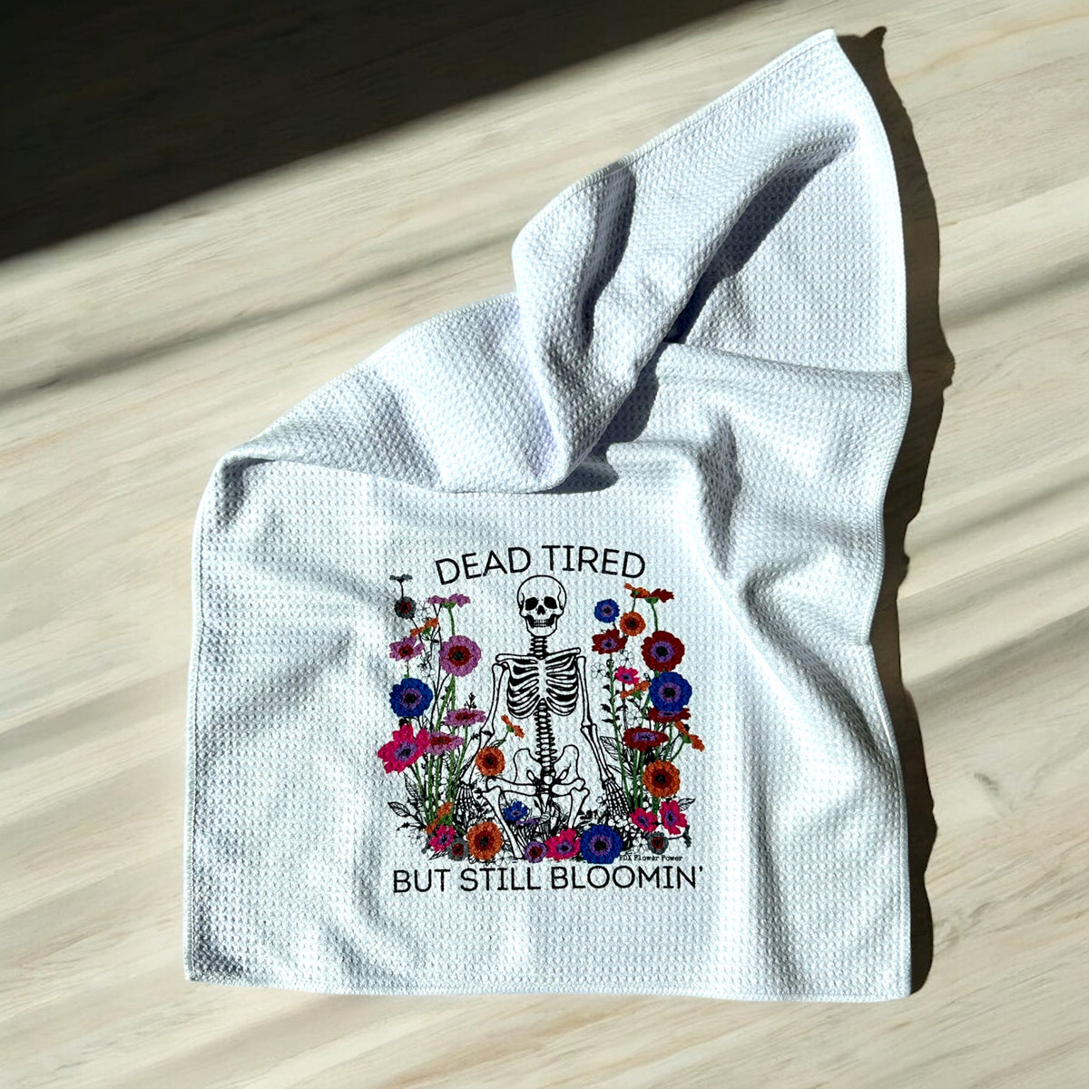 Dead Tired Still Blooming Waffle Weave Towel