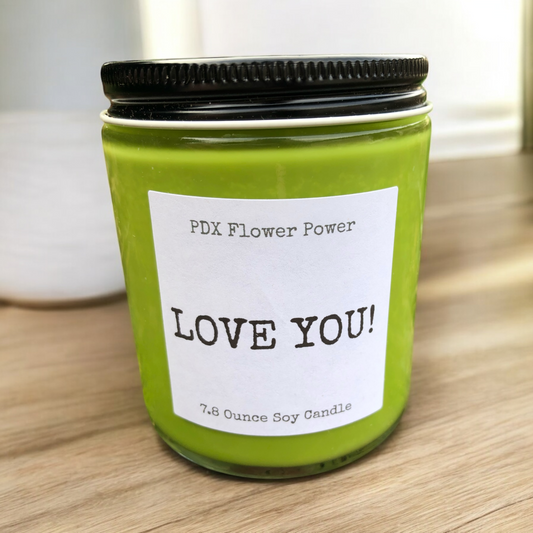 PDX Flower Power " Love you " handcrafted soy candle