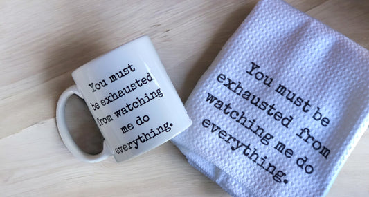 You must be exhausted mug and towel set, Funny holiday gifts, custom towel and mug sets.