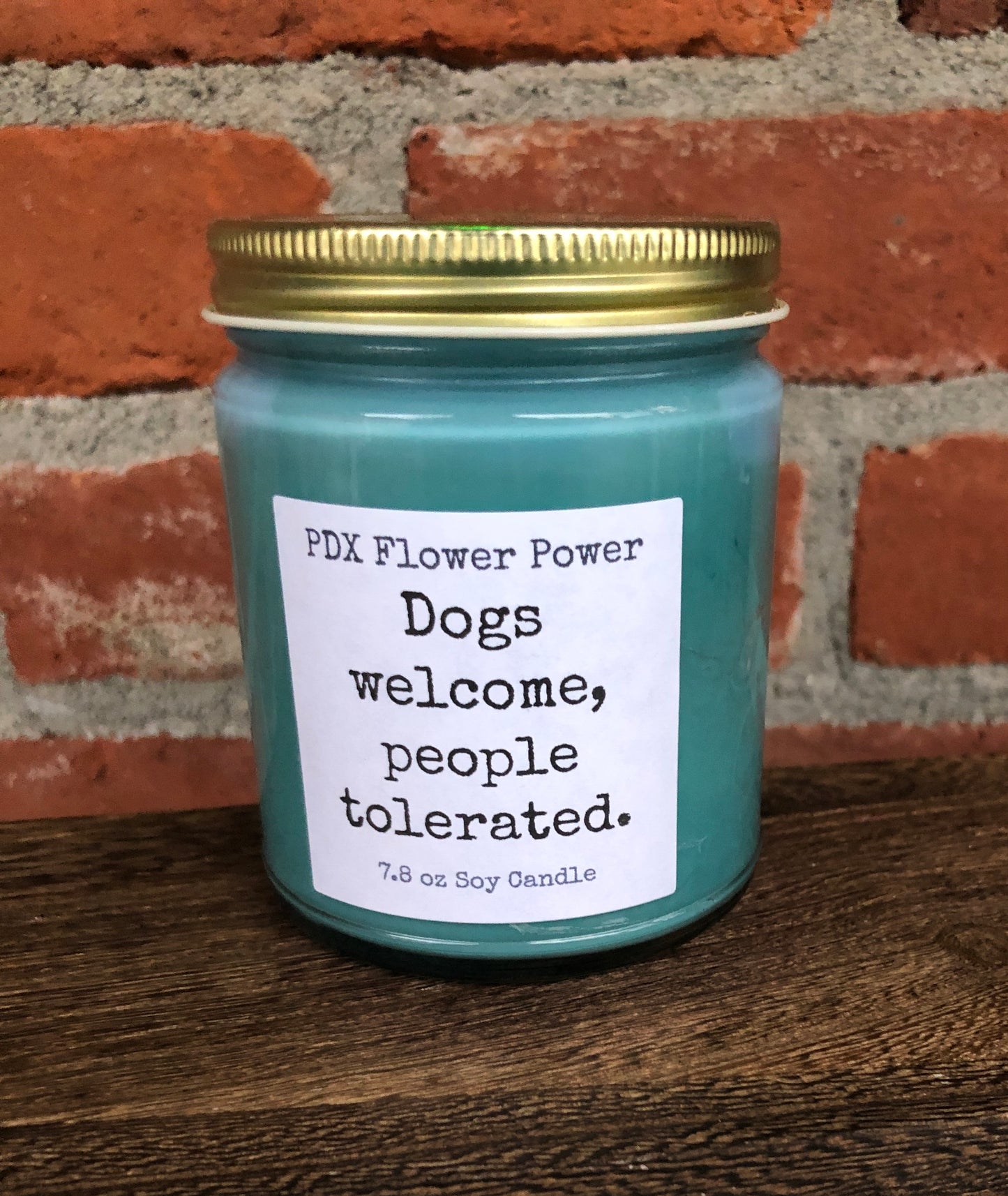 PDX Flower Power " Dogs welcome, people tolerated" soy candle