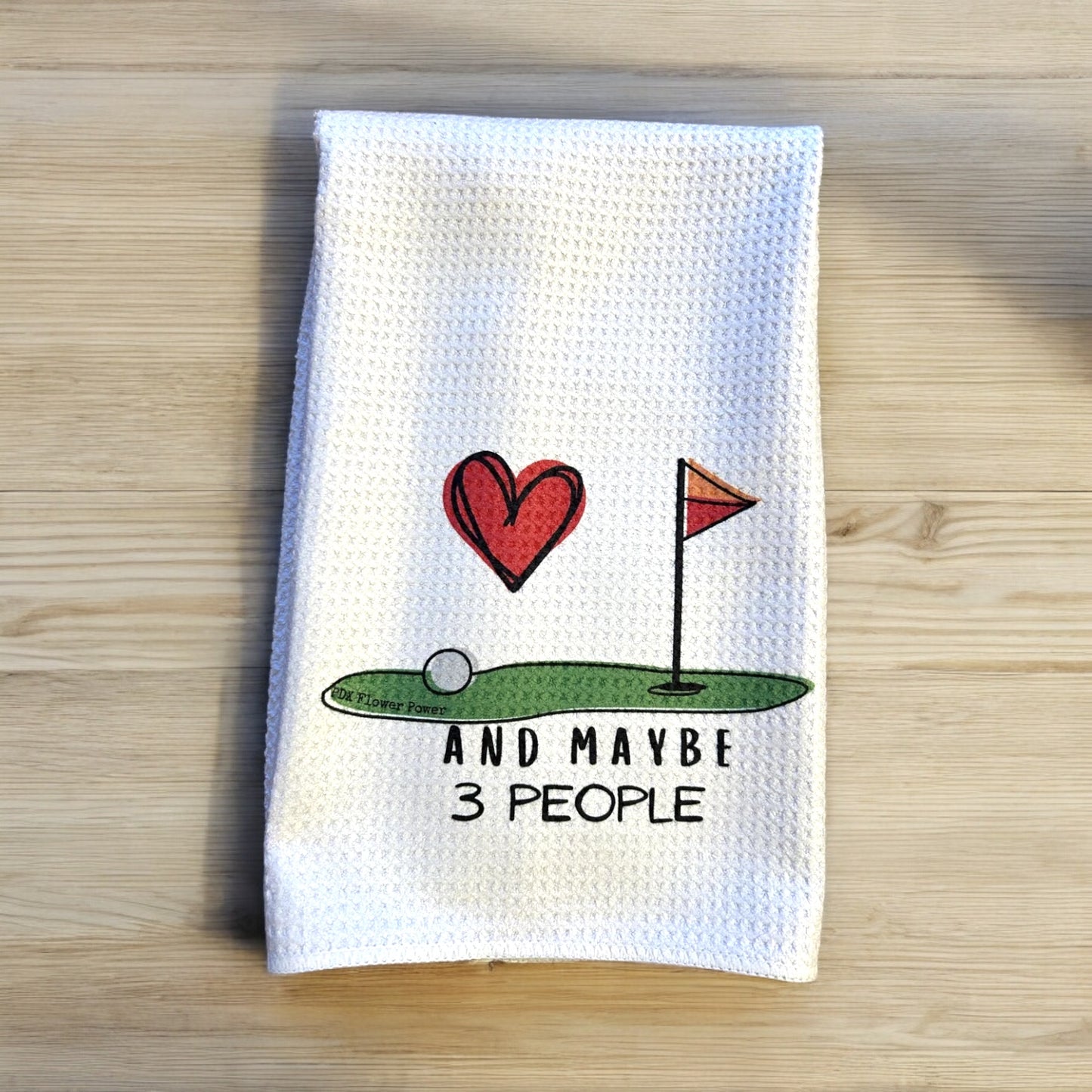 "Love Golf and Maybe 3 People" Waffle Weave Towels