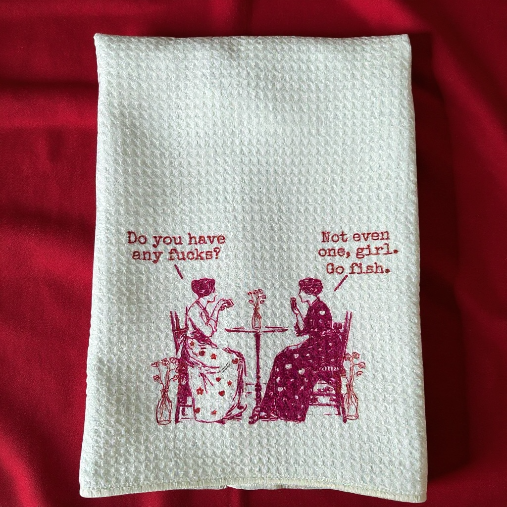Funny Kitchen Towel - Do You Have Any Fucks? Sarcastic Gift - PDX Flower Power