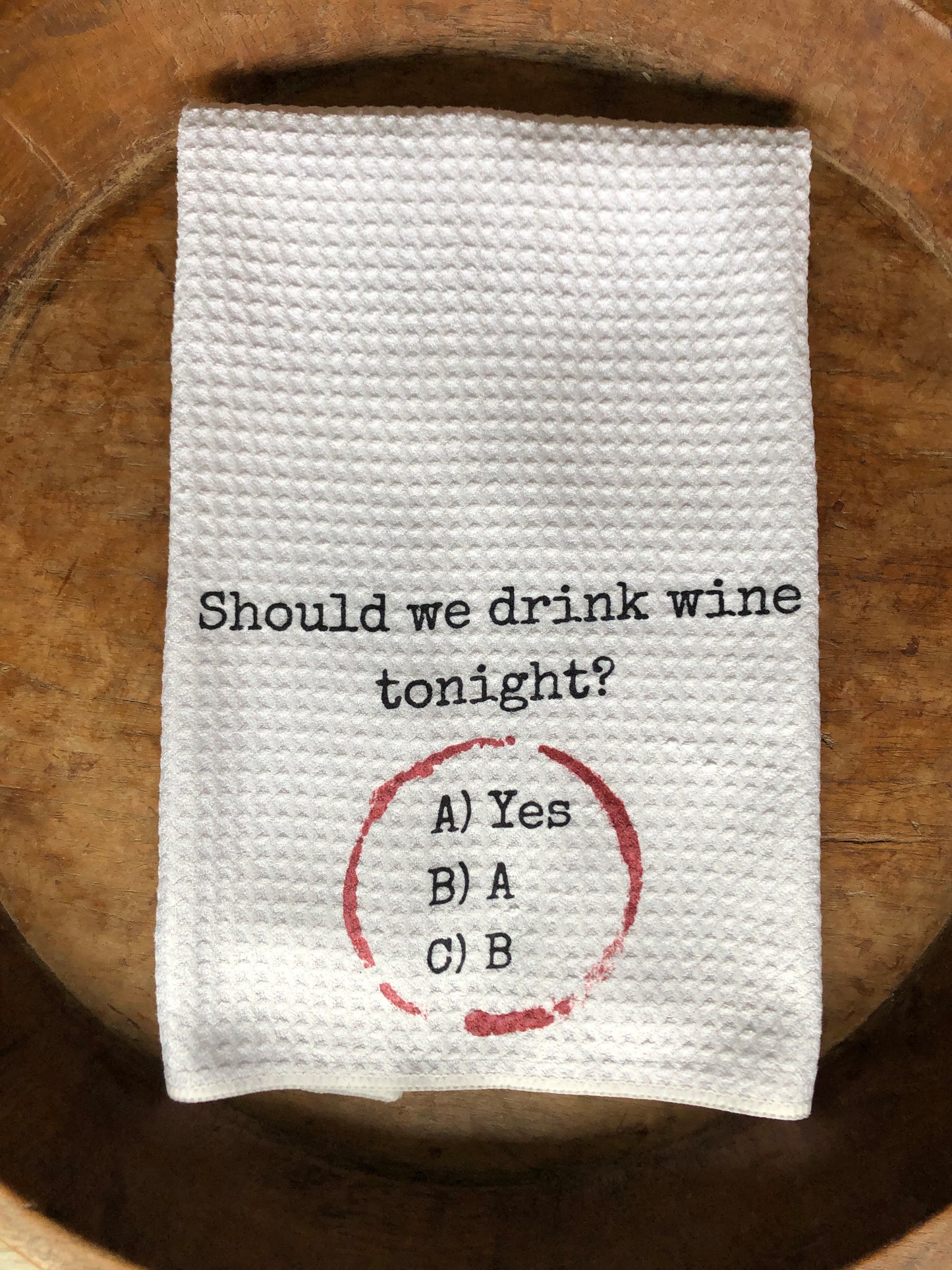 Funny wine towel, Should we drink wine tonight?