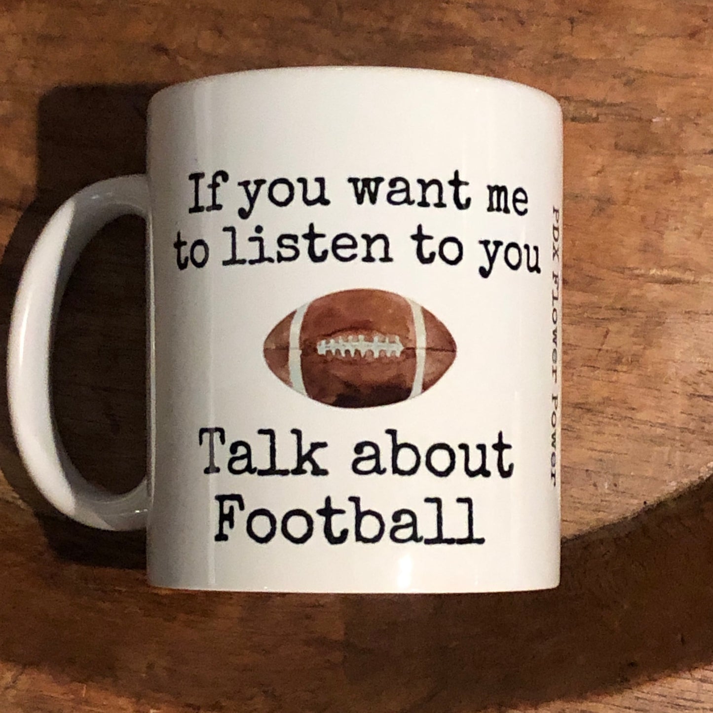 PDX Flower Power  "If you want me to listen talk about football" mug