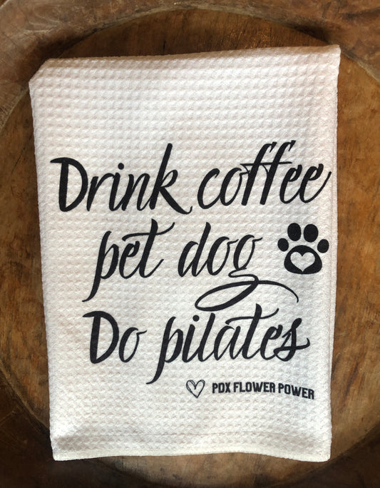 "Dink coffee pet dog do pilates" Waffle weave towel