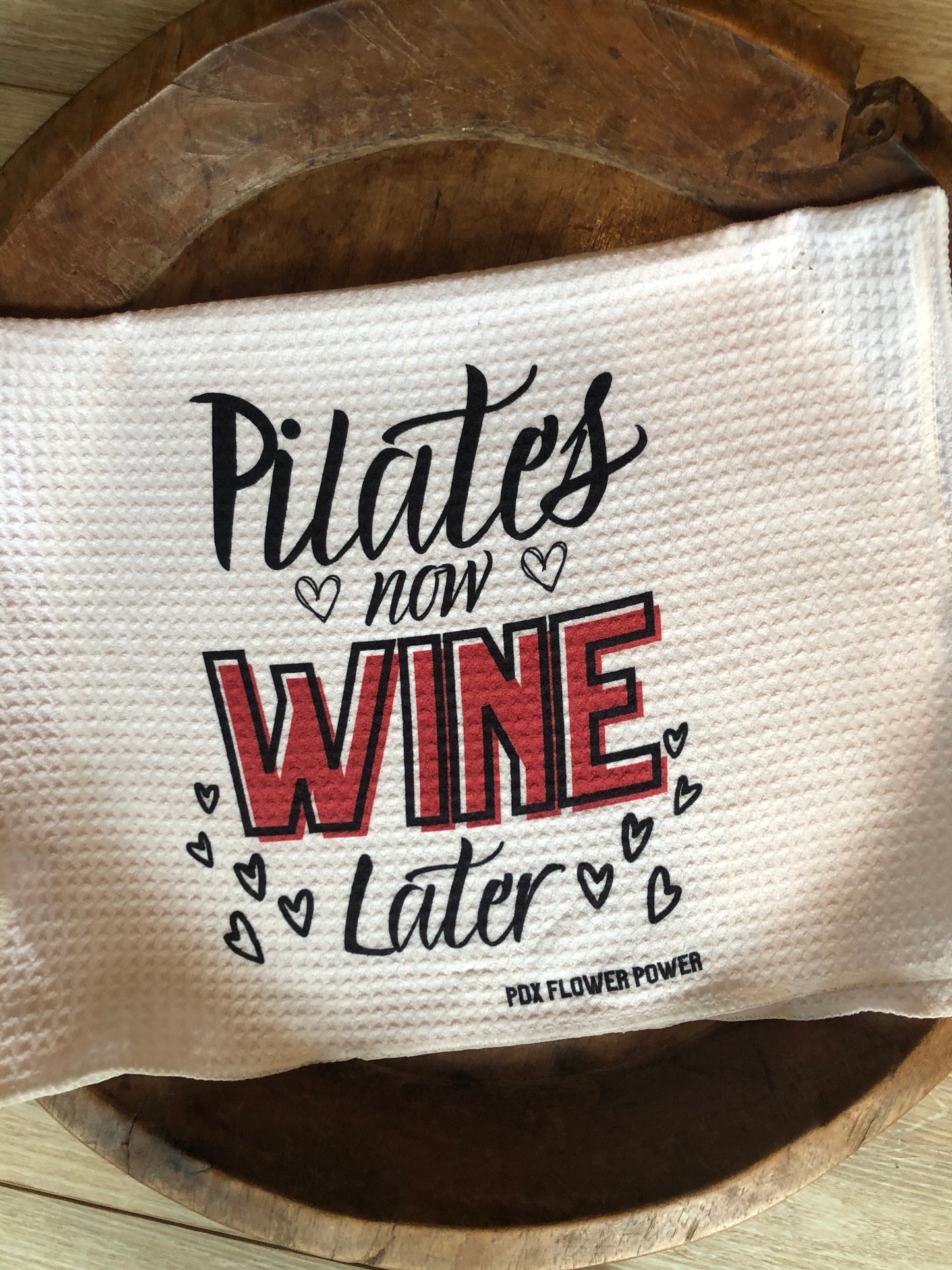 "Pilates now Wine later" Waffle weave towel
