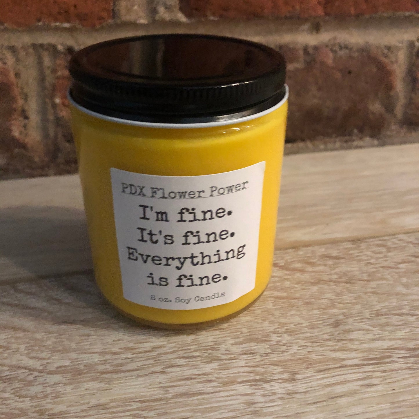 PDX Flower Power " I'm fine, it's fine, everything is fine!" handcrafted soy candle
