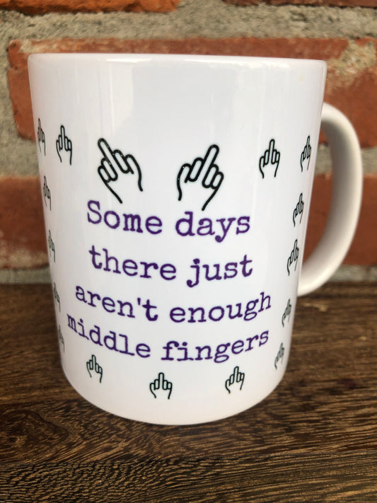 PDX Flower Power  "Some days there just aren't enough middle fingers." mug